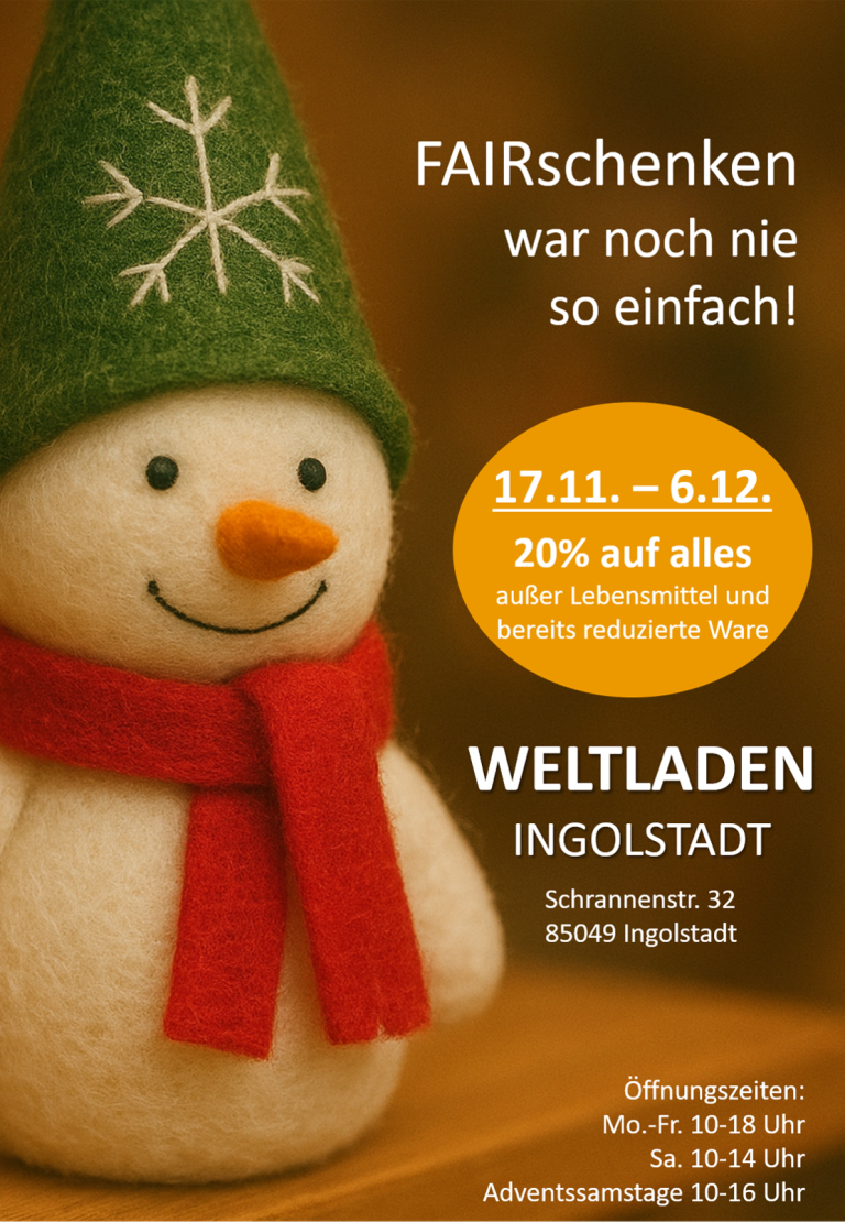 20 Prozent Rabatt auf alles (außer Lebensmittel und bereits reduzierte Ware) vom 17.11.25 bis 06.12.25 im Weltladen Ingolstadt